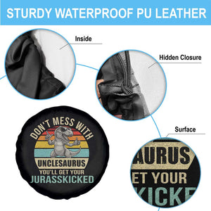 Funny Uncle Dinosaur Spare Tire Cover Don't Mess With Unclesaurus You'll Get Jurasskicked TS02 Print Your Wear