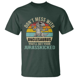 Funny Uncle Dinosaur T Shirt - Dont Mess With Unclesaurus Youll Get Jurasskicked Humor Tee TS02 Dark Forest Green Print Your Wear