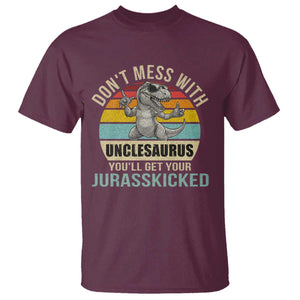 Funny Uncle Dinosaur T Shirt Don't Mess With Unclesaurus You'll Get Jurasskicked TS02 Maroon Print Your Wear