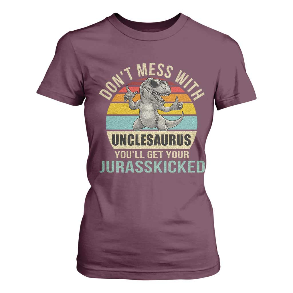 Funny Uncle Dinosaur T Shirt For Women Don't Mess With Unclesaurus You'll Get Jurasskicked TS02 Maroon Print Your Wear