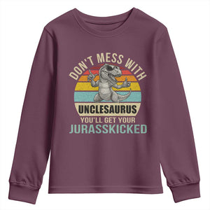 Funny Uncle Dinosaur Youth Sweatshirt Don't Mess With Unclesaurus You'll Get Jurasskicked TS02 Maroon Print Your Wear