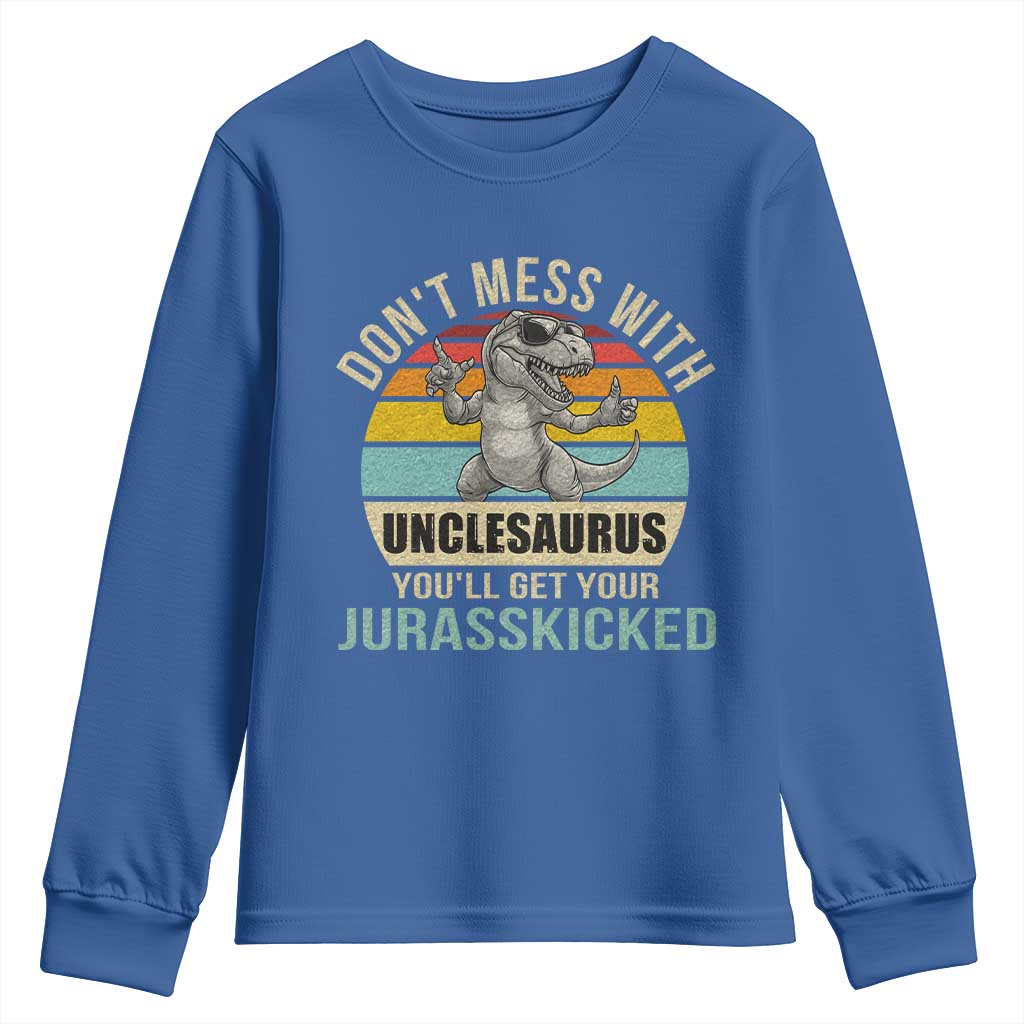 Funny Uncle Dinosaur Youth Sweatshirt Don't Mess With Unclesaurus You'll Get Jurasskicked TS02 Royal Blue Print Your Wear