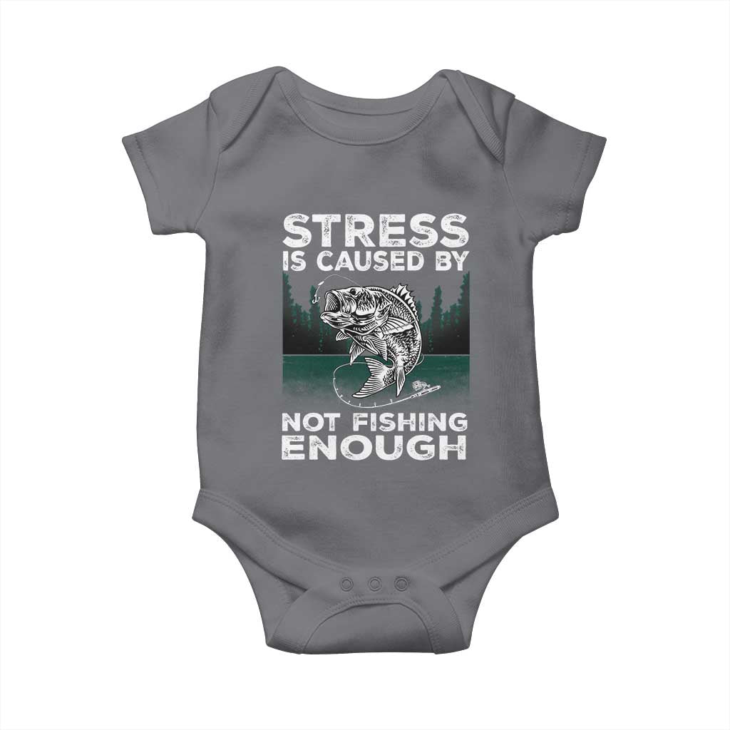 Funny Fishing Baby Onesie Stress Is Caused By Not Fishing Enough Bass Fly Lovers Fisherman TS02 Charcoal Print Your Wear