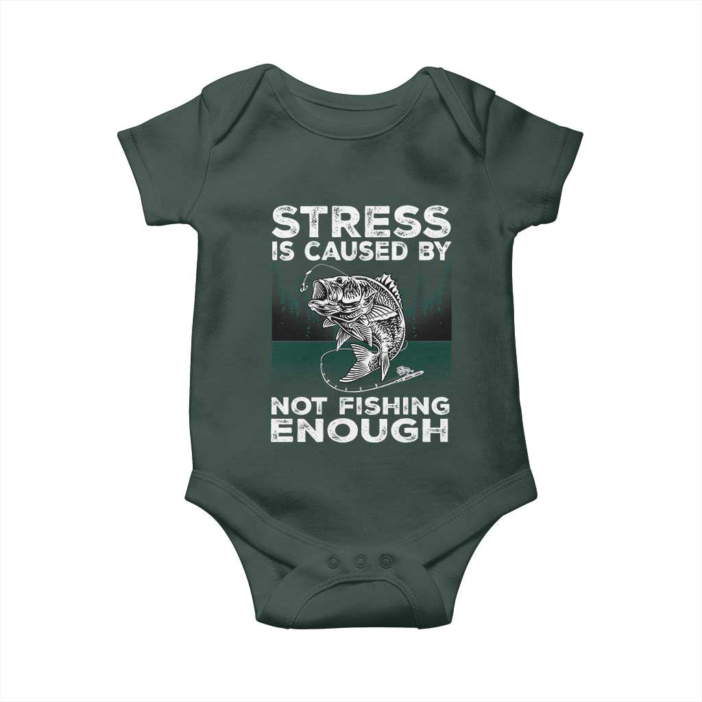 Funny Fishing Baby Onesie Stress Is Caused By Not Fishing Enough Bass Fly Lovers Fisherman TS02 Print Your Wear