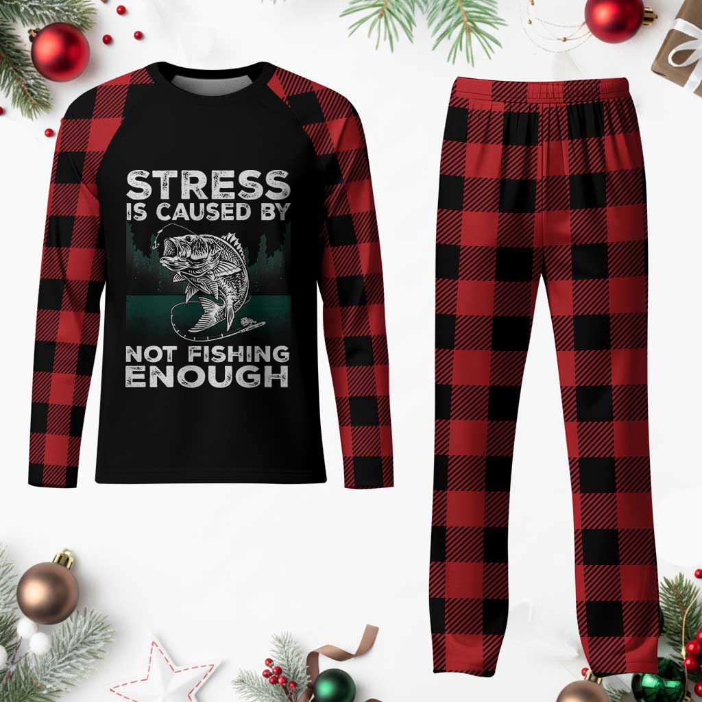 Funny Fishing Plaid Pajama Set Stress Is Caused By Not Fishing Enough Bass Fly Lovers Fisherman TS02 Buffalo Plaid Print Your Wear