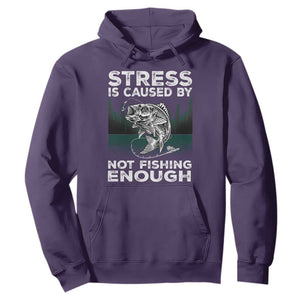 Funny Fishing Hoodie Stress Is Caused By Not Fishing Enough Bass Fly Lovers Fisherman TS02 Purple Print Your Wear