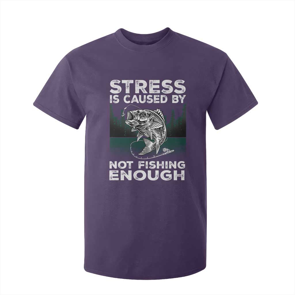 Funny Fishing T Shirt For Kid Stress Is Caused By Not Fishing Enough Bass Fly Lovers Fisherman TS02 Purple Print Your Wear
