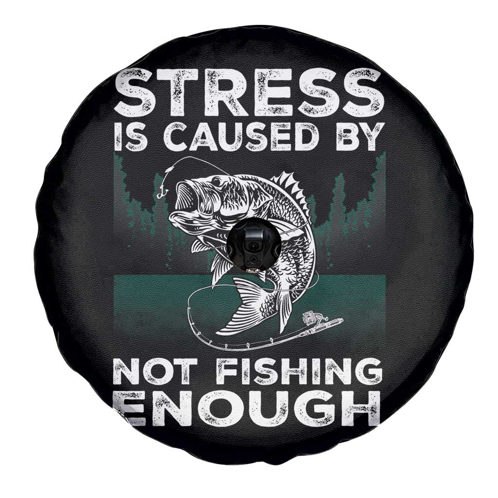 Funny Fishing Spare Tire Cover Stress Is Caused By Not Fishing Enough Bass Fly Lovers Fisherman TS02 Print Your Wear