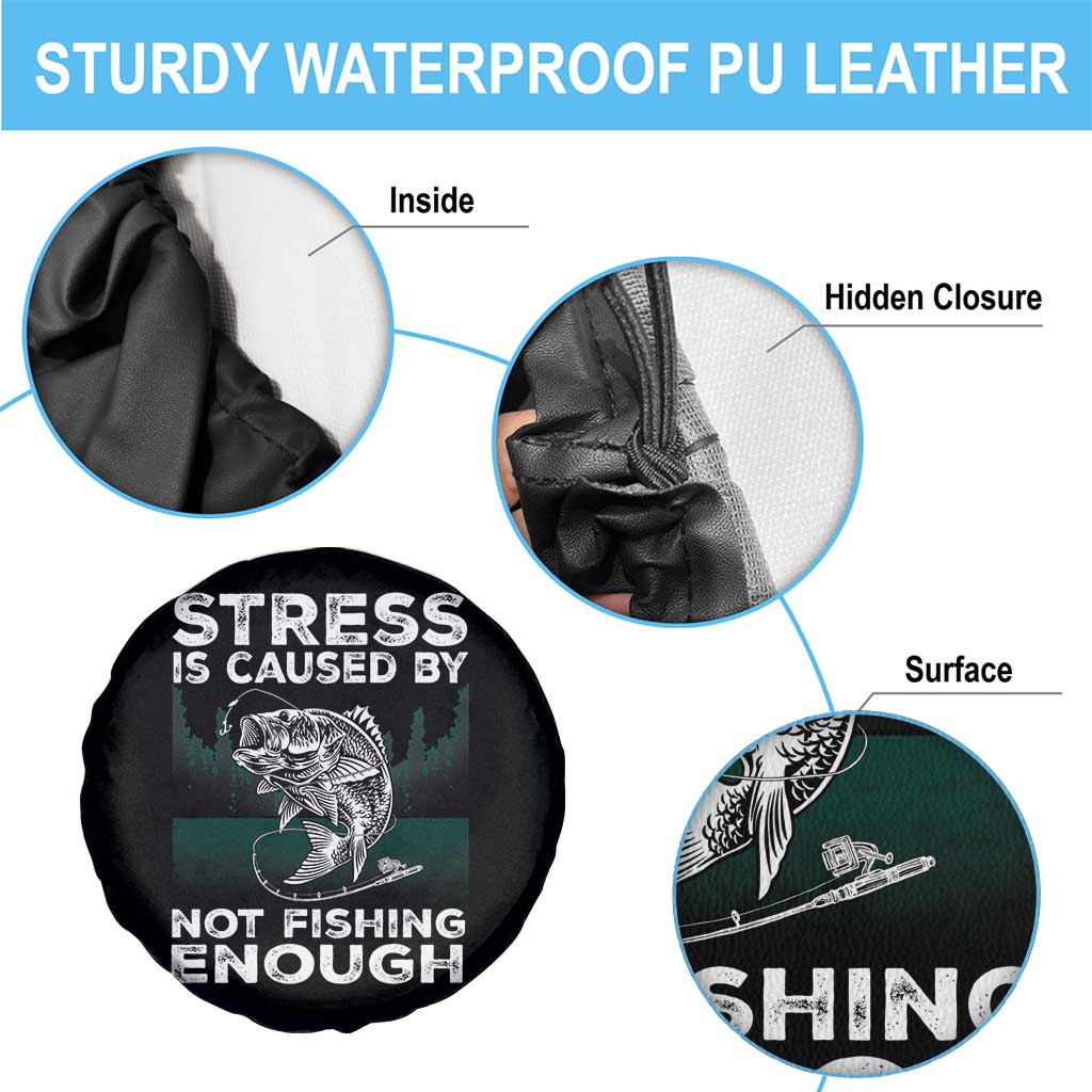 Funny Fishing Spare Tire Cover Stress Is Caused By Not Fishing Enough Bass Fly Lovers Fisherman TS02 Print Your Wear