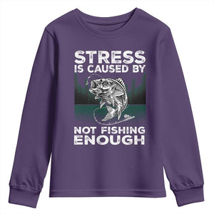 Funny Fishing Youth Sweatshirt Stress Is Caused By Not Fishing Enough Bass Fly Lovers Fisherman TS02 Purple Print Your Wear