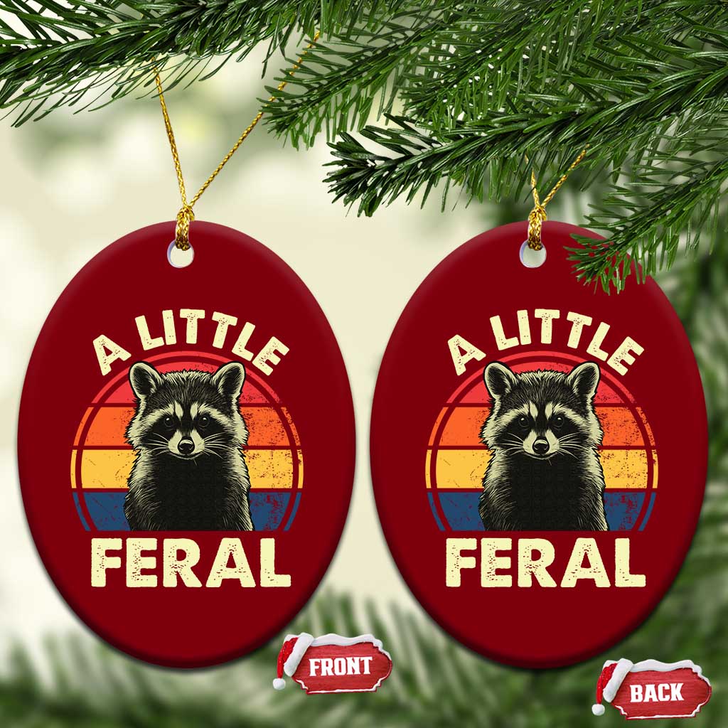 Funny Raccoon Ceramic Ornament A Little Feral Trash Panda Meme Retro TS02 Print Your Wear