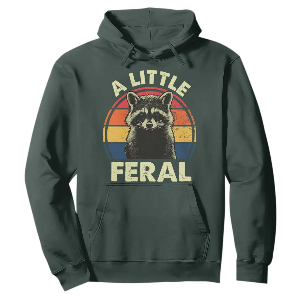Funny Raccoon Hoodie A Little Feral Trash Panda Meme Retro TS02 Dark Forest Green Print Your Wear