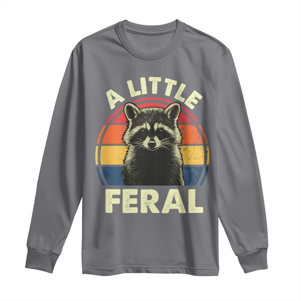 Funny Raccoon Long Sleeve Shirt A Little Feral Trash Panda Meme Retro TS02 Charcoal Print Your Wear