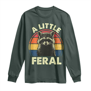 Funny Raccoon Long Sleeve Shirt A Little Feral Trash Panda Meme Retro TS02 Dark Forest Green Print Your Wear