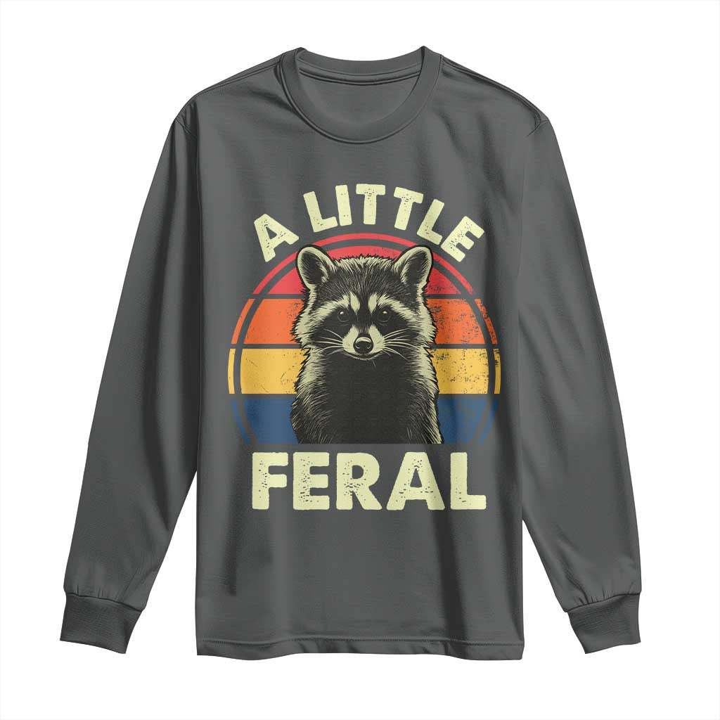 Funny Raccoon Long Sleeve Shirt A Little Feral Trash Panda Meme Retro TS02 Dark Heather Print Your Wear