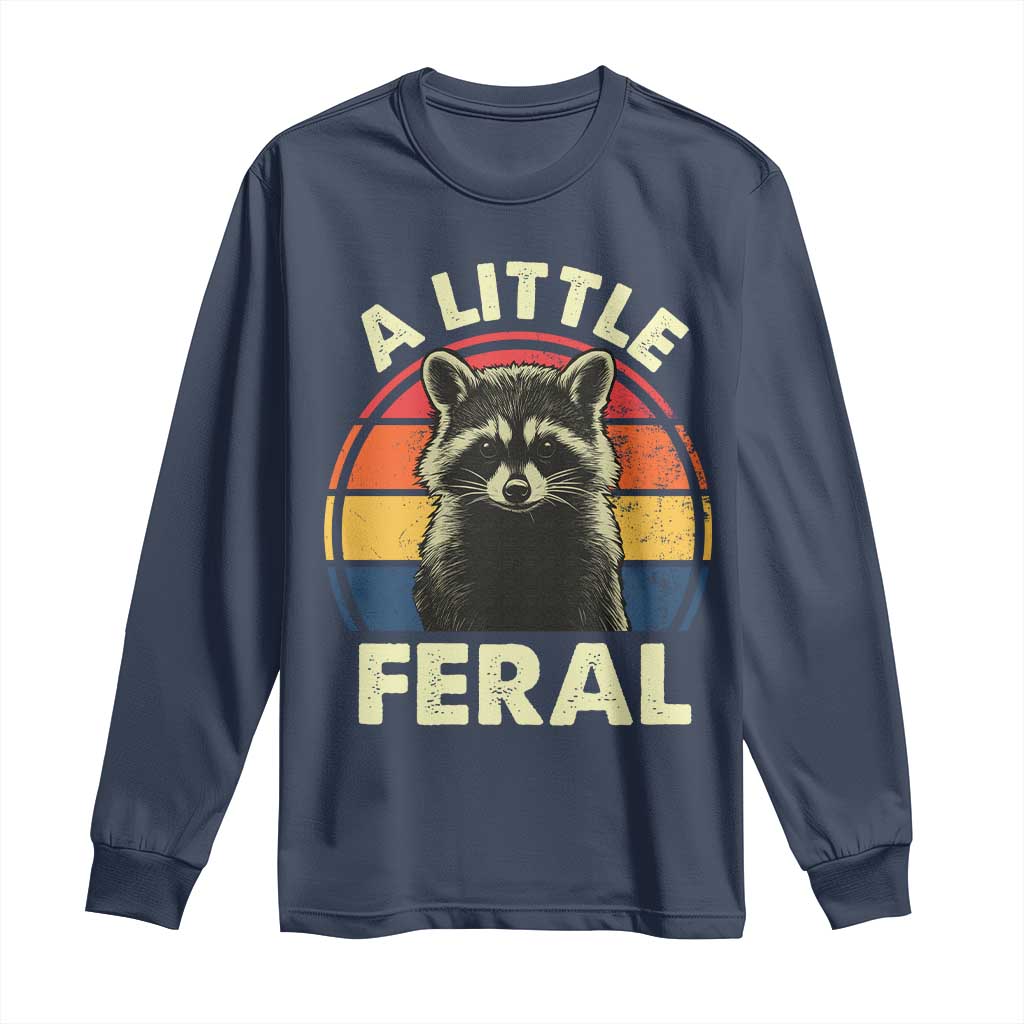 Funny Raccoon Long Sleeve Shirt A Little Feral Trash Panda Meme Retro TS02 Navy Print Your Wear