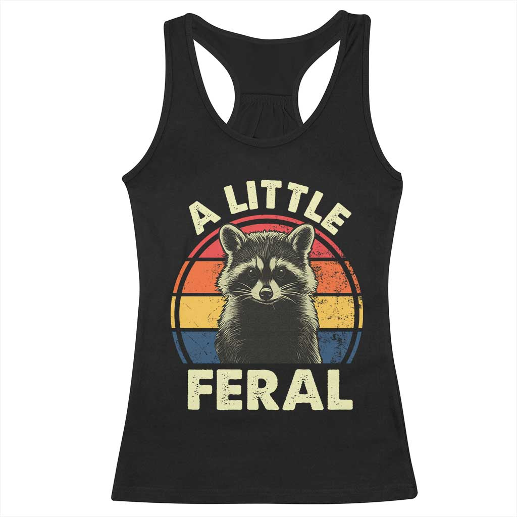 Funny Raccoon Racerback Tank Top A Little Feral Trash Panda Meme Retro TS02 Black Print Your Wear