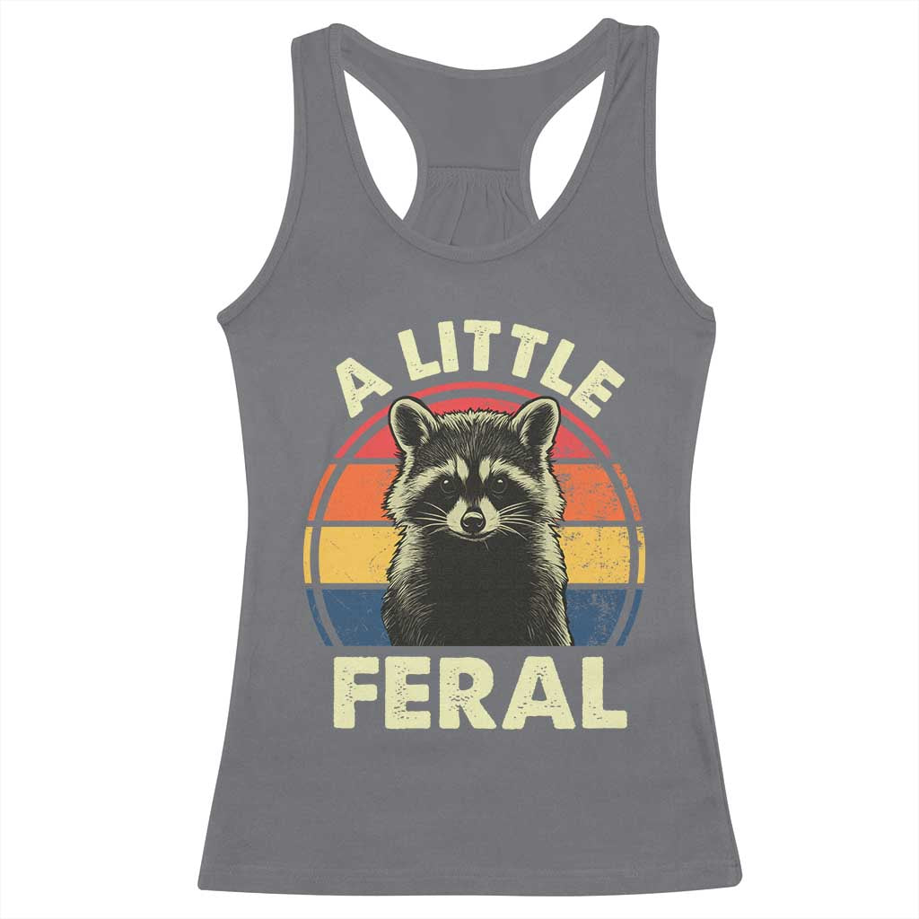 Funny Raccoon Racerback Tank Top A Little Feral Trash Panda Meme Retro TS02 Charcoal Print Your Wear