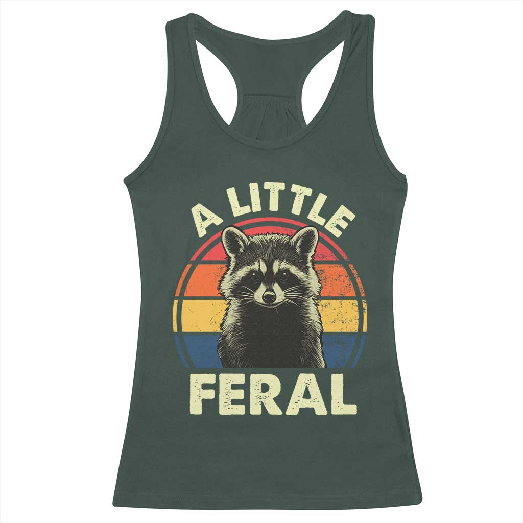 Funny Raccoon Racerback Tank Top A Little Feral Trash Panda Meme Retro TS02 Dark Forest Green Print Your Wear