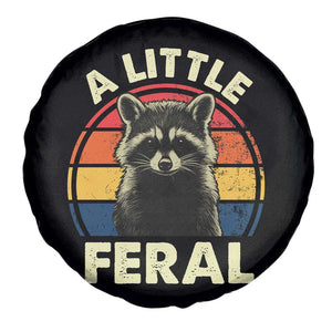 Funny Raccoon Spare Tire Cover A Little Feral Trash Panda Meme Retro TS02 Print Your Wear