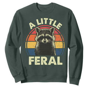 Funny Raccoon Sweatshirt A Little Feral Trash Panda Meme Retro TS02 Dark Forest Green Print Your Wear