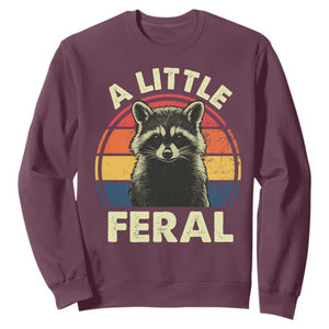 Funny Raccoon Sweatshirt A Little Feral Trash Panda Meme Retro TS02 Maroon Print Your Wear