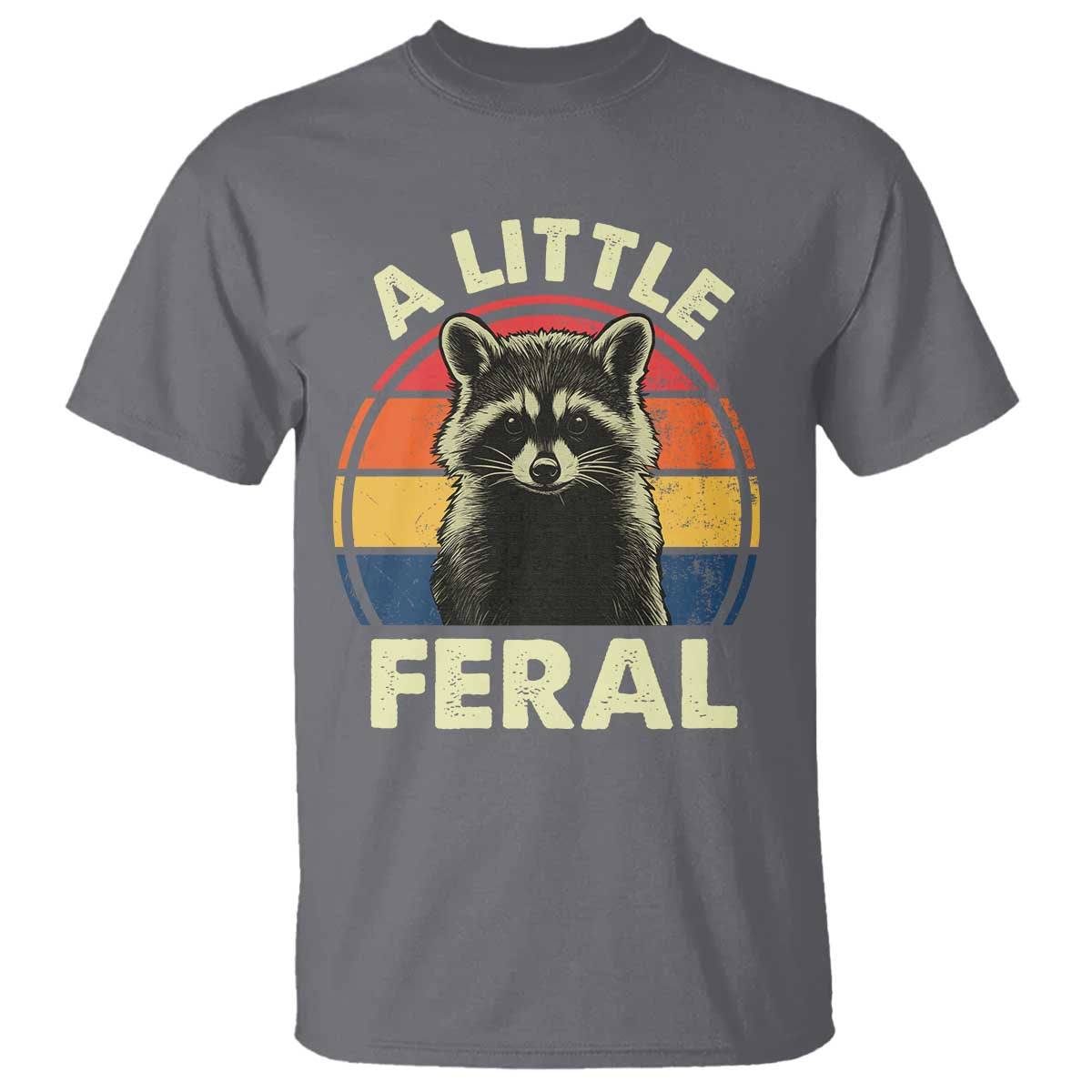 Funny Raccoon T Shirt A Little Feral Trash Panda Meme Retro TS02 Charcoal Print Your Wear