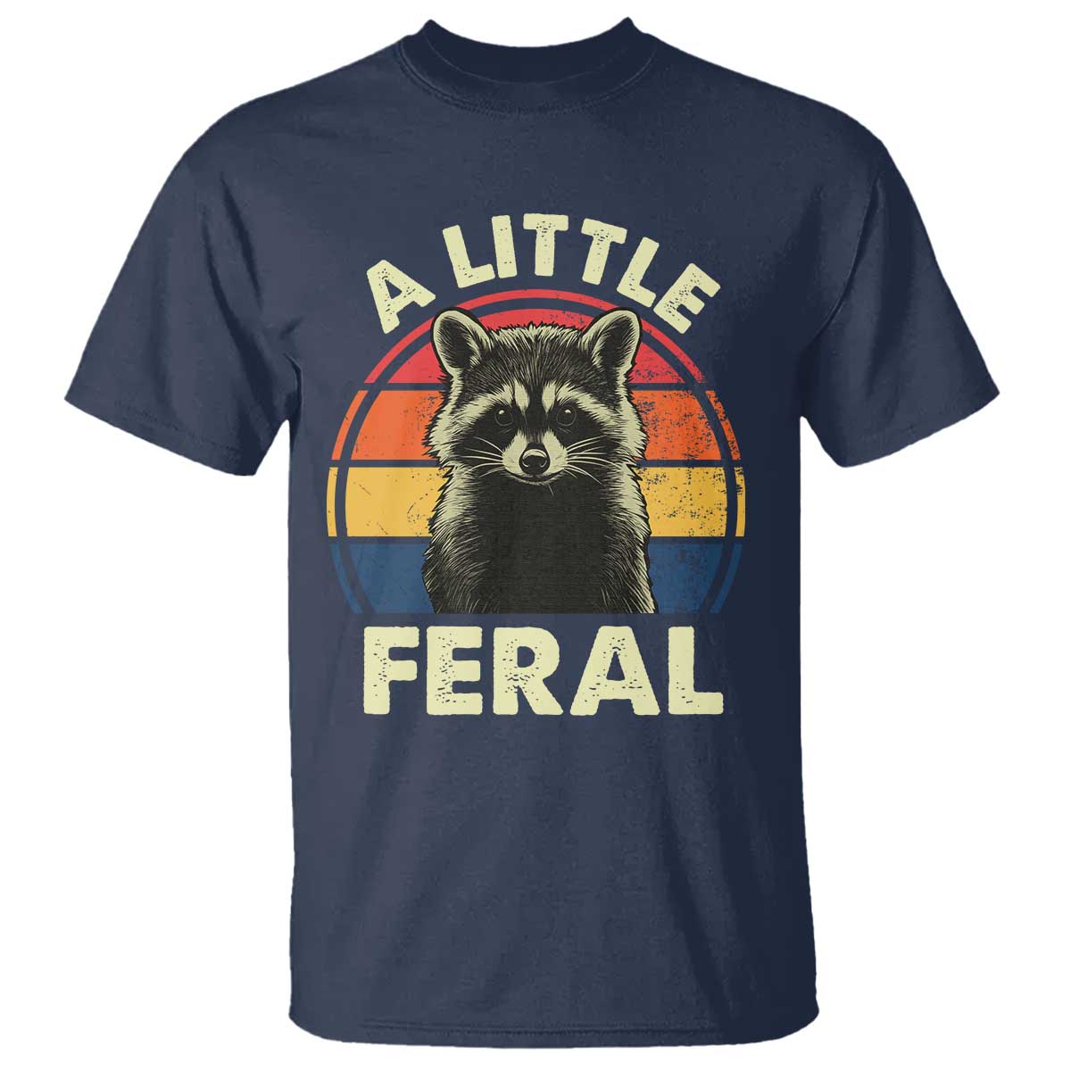 Funny Raccoon T Shirt A Little Feral Trash Panda Meme Retro TS02 Navy Print Your Wear