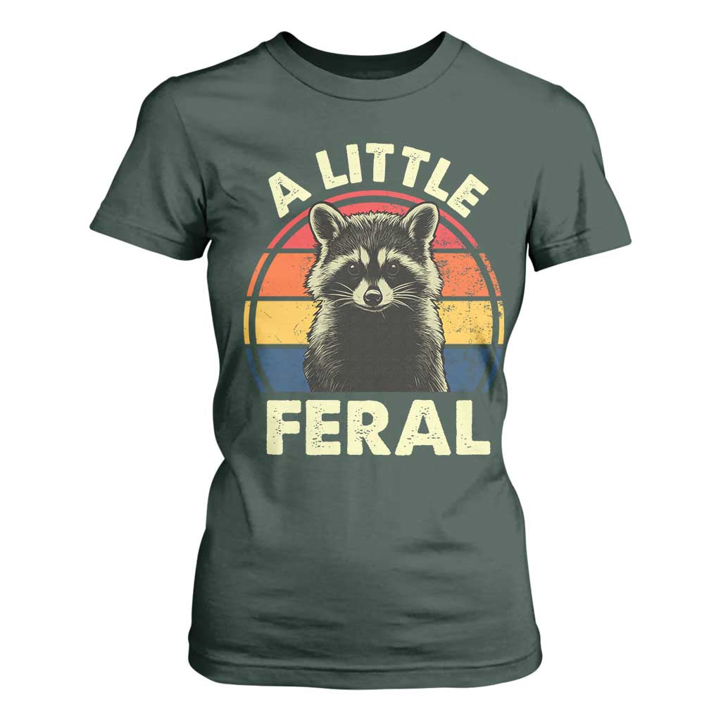 Funny Raccoon T Shirt For Women A Little Feral Trash Panda Meme Retro TS02 Dark Forest Green Print Your Wear