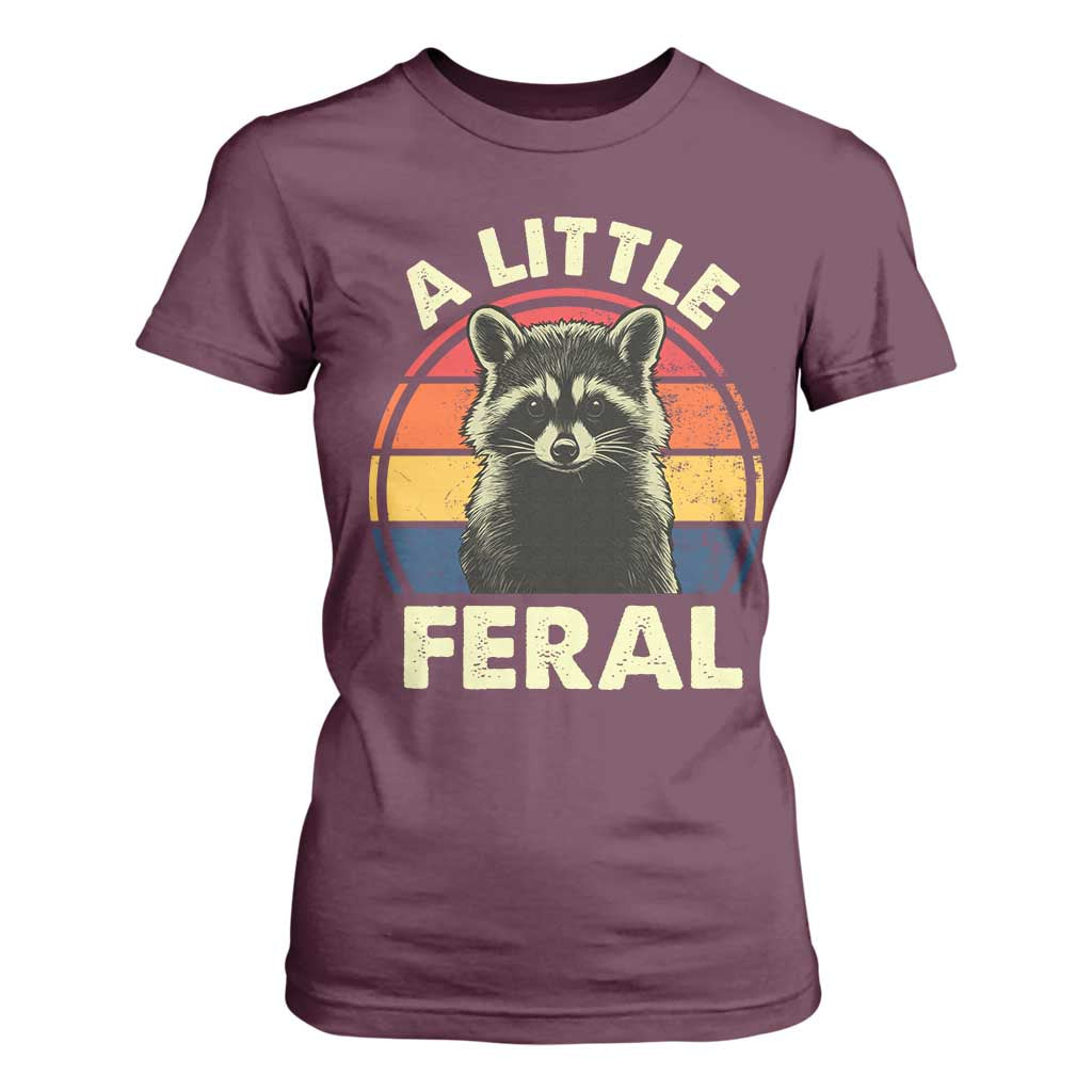 Funny Raccoon T Shirt For Women A Little Feral Trash Panda Meme Retro TS02 Maroon Print Your Wear