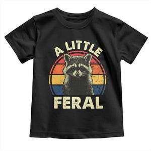 Funny Raccoon Toddler T Shirt A Little Feral Trash Panda Meme Retro TS02 Black Print Your Wear