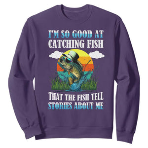 Funny Fishing Sweatshirt I'm So Good At Catching Fish That The Fish Tell Stories About Me TS02 Purple Print Your Wear