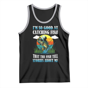 Funny Fishing Tank Top I'm So Good At Catching Fish That The Fish Tell Stories About Me TS02 Black Athletic Heather Print Your Wear