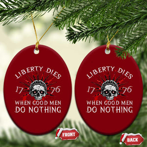 American Patriotic Skull Ceramic Ornament Liberty Dies When Good Men Do Nothing US Patriot Military TS02 Print Your Wear