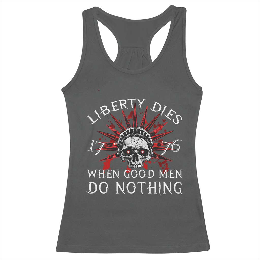 American Patriotic Skull Racerback Tank Top Liberty Dies When Good Men Do Nothing US Patriot Military TS02 Dark Heather Print Your Wear