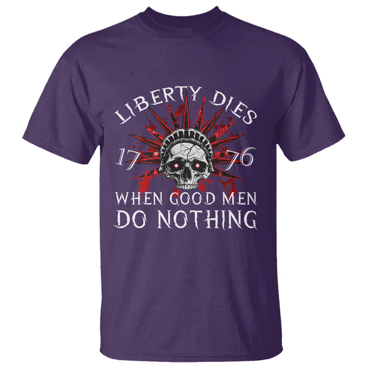 American Patriotic Skull T Shirt Liberty Dies When Good Men Do Nothing US Patriot Military TS02 Purple Print Your Wear