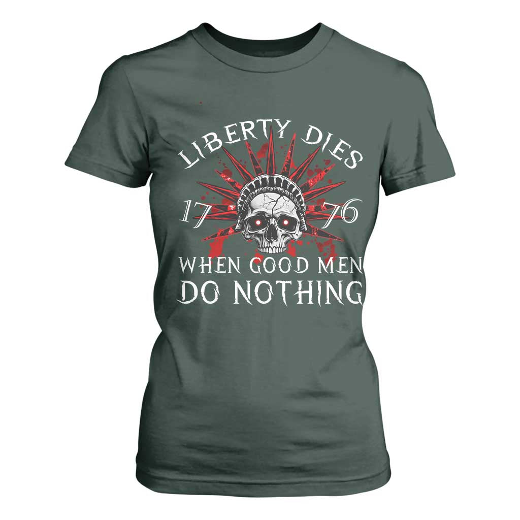 American Patriotic Skull T Shirt For Women Liberty Dies When Good Men Do Nothing US Patriot Military TS02 Dark Forest Green Print Your Wear