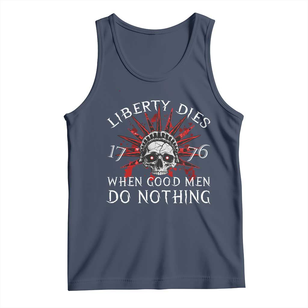 American Patriotic Skull Tank Top Liberty Dies When Good Men Do Nothing US Patriot Military TS02 Navy Print Your Wear