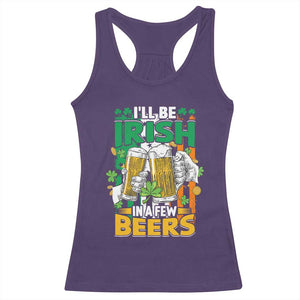 Funny St Patricks Day Drinking Racerback Tank Top I'll Be Irish In A Few Beers Drink Squad TS02 Purple Print Your Wear