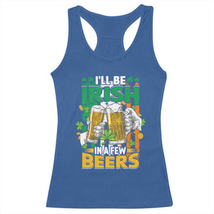 Funny St Patricks Day Drinking Racerback Tank Top I'll Be Irish In A Few Beers Drink Squad TS02 Royal Blue Print Your Wear