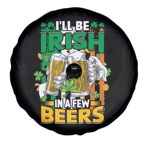 Funny St Patricks Day Drinking Spare Tire Cover I'll Be Irish In A Few Beers Drink Squad TS02 Print Your Wear