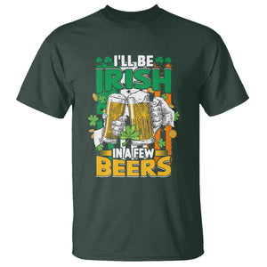 Funny St. Patricks Day Drinking T Shirt I'll Be Irish In A Few Beers Drink Squad TS02 Dark Forest Green Printyourwear