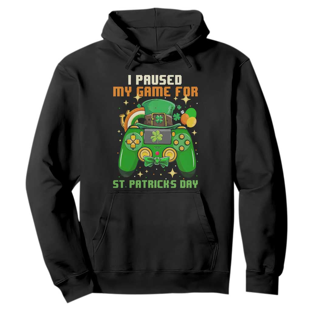 Funny Gamer I Paused My Game For St. Patrick's Day Hoodie Gaming Video Game Lover TS02 Black Printyourwear