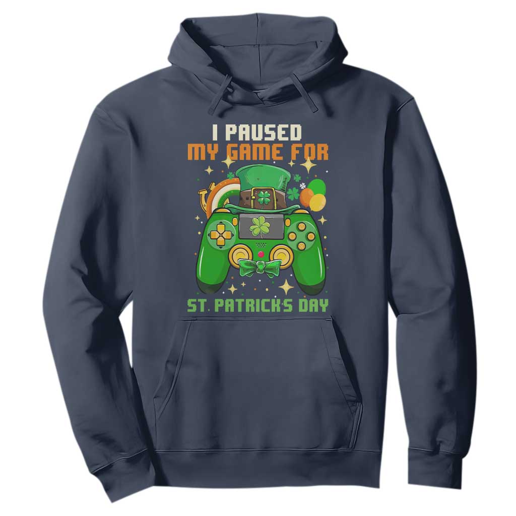 Funny Gamer I Paused My Game For St. Patrick's Day Hoodie Gaming Video Game Lover TS02 Navy Printyourwear
