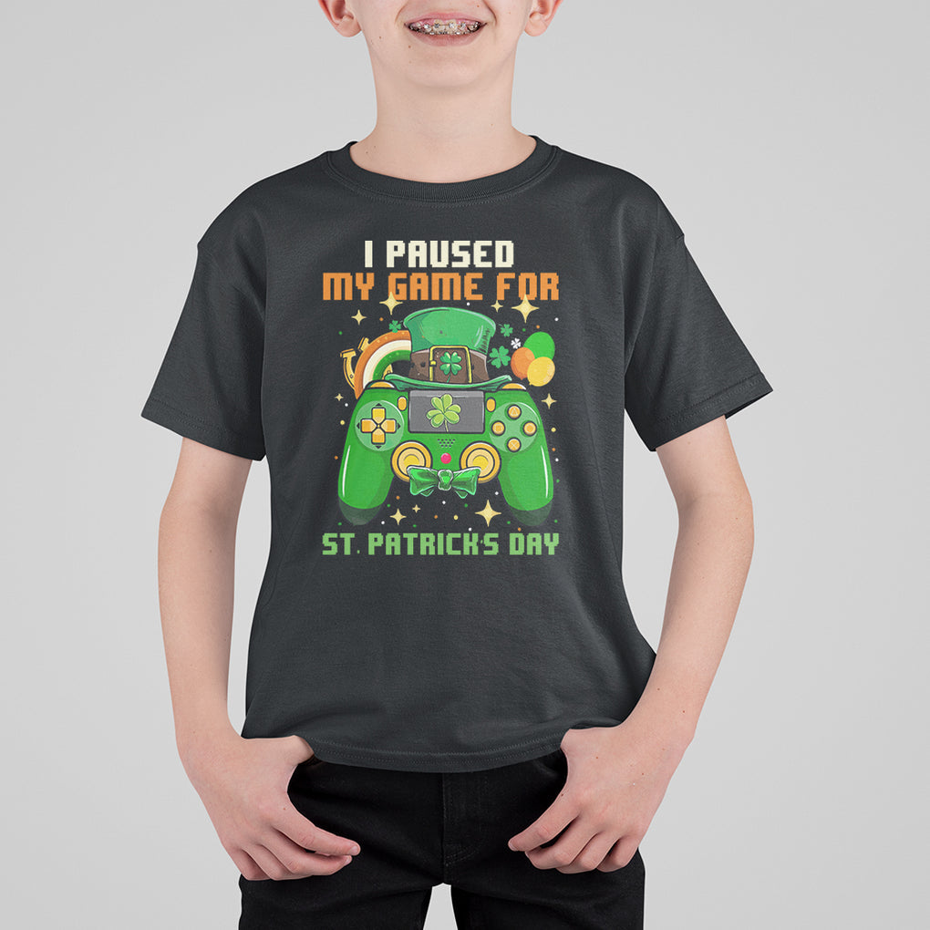 Funny Gamer I Paused My Game For St. Patrick's Day T Shirt For Kid Gaming Video Game Lover TS02 Black Printyourwear