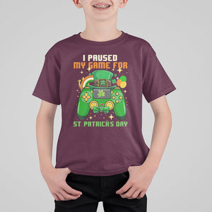 Funny Gamer I Paused My Game For St. Patrick's Day T Shirt For Kid Gaming Video Game Lover TS02 Maroon Printyourwear