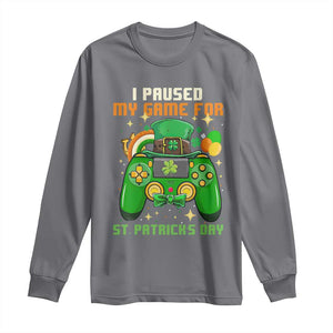 Funny Gamer I Paused My Game For St Patricks Day Long Sleeve Shirt Gaming Video Game Lover TS02 Charcoal Print Your Wear
