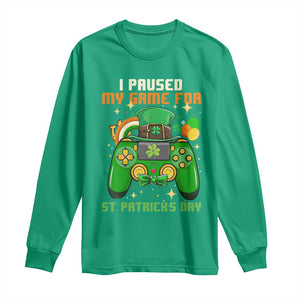 Funny Gamer I Paused My Game For St Patricks Day Long Sleeve Shirt Gaming Video Game Lover TS02 Irish Green Print Your Wear