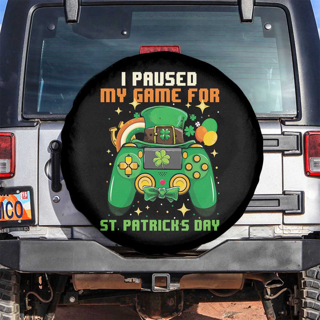 Funny Gamer I Paused My Game For St Patricks Day Spare Tire Cover Gaming Video Game Lover TS02 No hole Black Print Your Wear