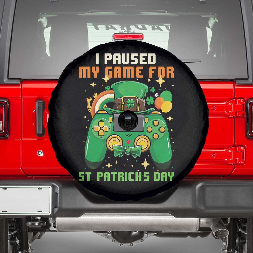 Funny Gamer I Paused My Game For St Patricks Day Spare Tire Cover Gaming Video Game Lover TS02 Black Print Your Wear